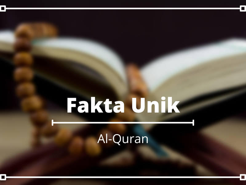 Fakta Unik Tentang Al-Quran Yang Jarang Umat Muslim Tahu